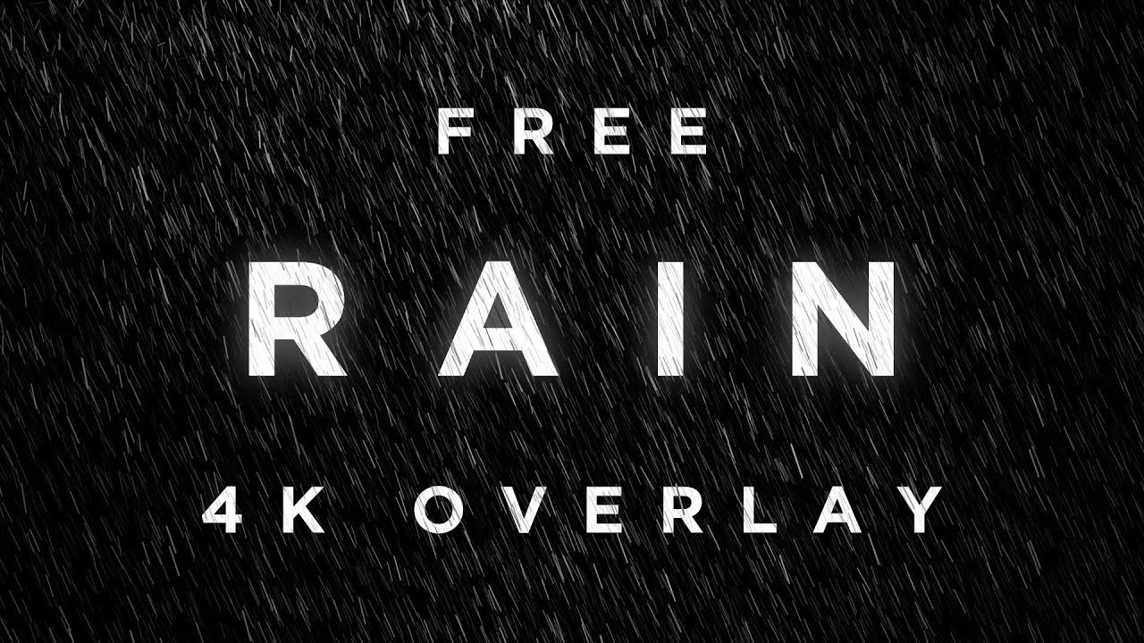  Top 26 Realistic Rain Overlay Bandorên Video &amp; amp; Şablonên ji bo Fîlmçêkeran